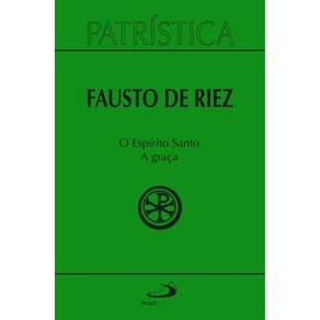 Patrística - O Espírito Santo - A Graça - Vol 51