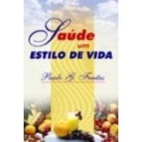 Saude Um Estilo De Vida - Baseado No Equilibrio De Quatro Pilares - 1