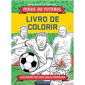 Feras Do Futebol - Livro De Colorir