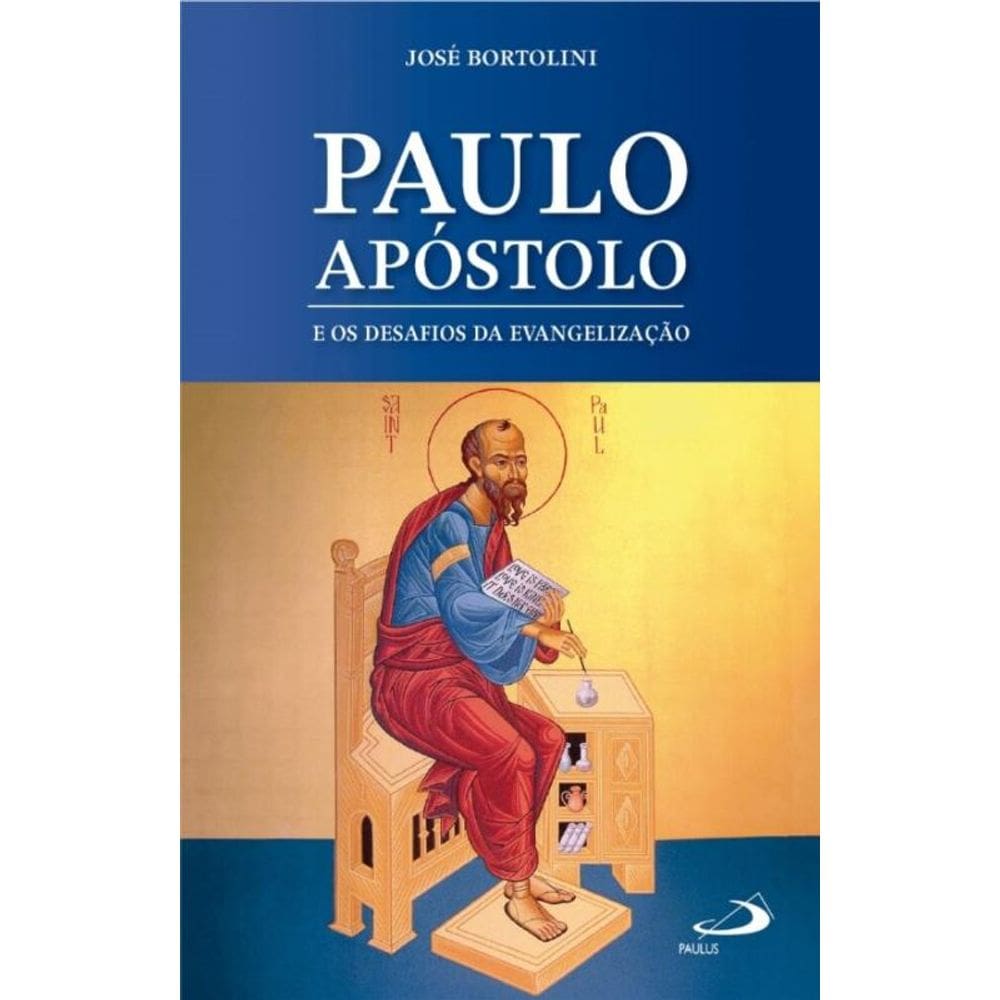 Paulo Apóstolo e os Desafios da Evangelização