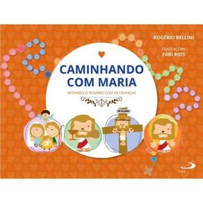Caminhando com Maria - Rezando o Rosário com as Crianças