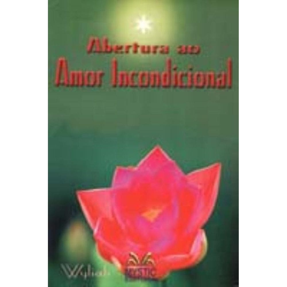Abertura Ao Amor Incondicional