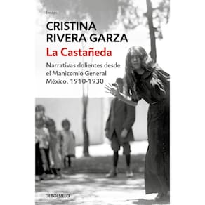 Livro La Castañeda. Narrativas de asilo insano 1910-1930 (espanhol)