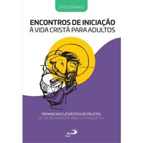 Encontros de Iniciação à vida Cristã Para Adultos - Catequizando