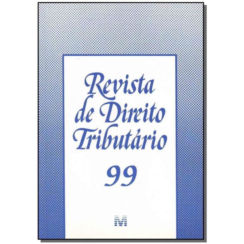 Revista De Direito Tributario Vol. 99