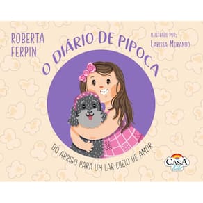 O diário de Pipoca: do abrigo para um lar cheio de amor