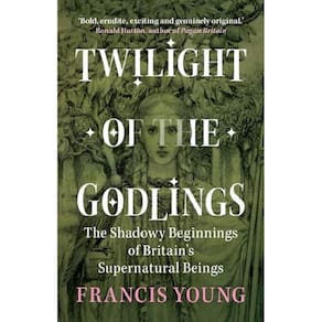 Livro Twilight of the Godlings: The Shadowy Beginnings of Britain`s Sobrenatural Beings