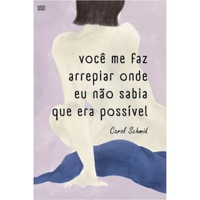Você Me Faz Arrepiar Onde Eu Não Sabia Que Era Possível