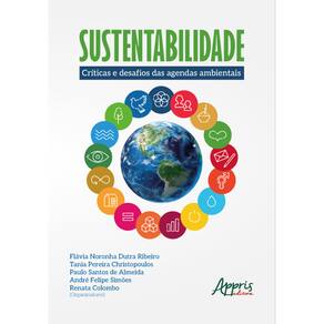 Sustentabilidade: Críticas e Desafios das Agendas Ambientais