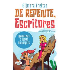 De repente, escritores: narrativas e outras matutações
