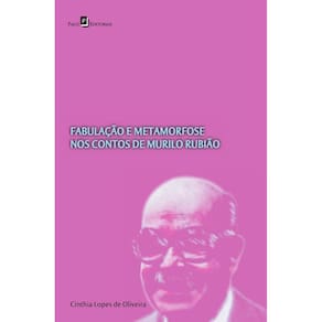 Fabulação e Metamorfose nos Contos de Murilo Rubião