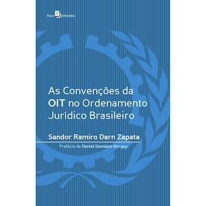 As Convenções da OIT no Ordenamento Jurídico Brasileiro
