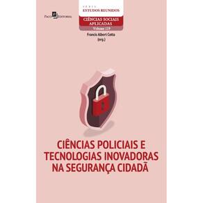 Ciências policiais e tecnologias inovadoras na segurança cidadã