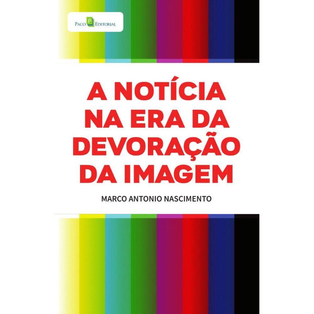 A notícia na era da devoração da imagem