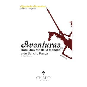 Aventuras Dom Quixote de La Mancha e de Sancho Pança de Miguel Cervantes