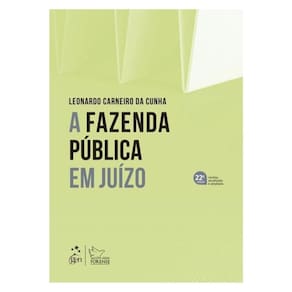 A Fazenda Pública Em Juízo - 22ª Edição 2025