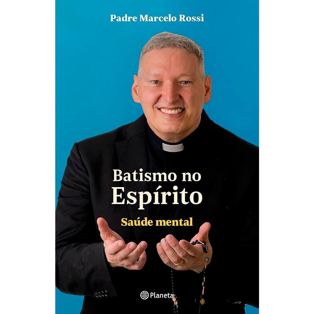 Livro Batismo no Espírito - Saúde Mental - Padre Marcelo Rossi