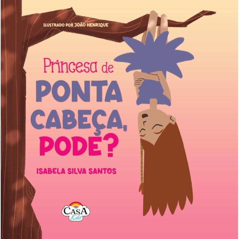 Princesa de ponta cabeça, pode?