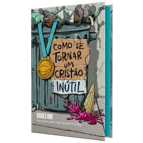 Como se Tornar Um Cristao Inútil - Rodrigo Bibo