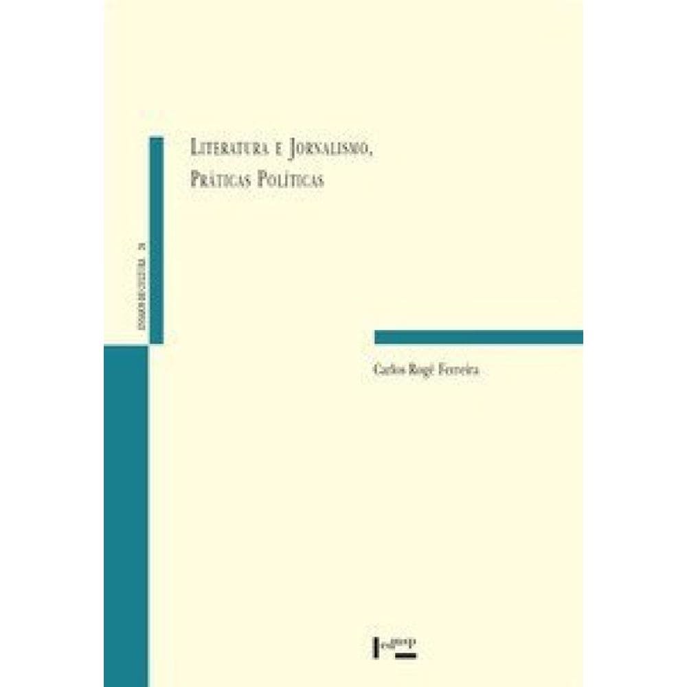 Literatura E Jornalismo, Práticas Políticas