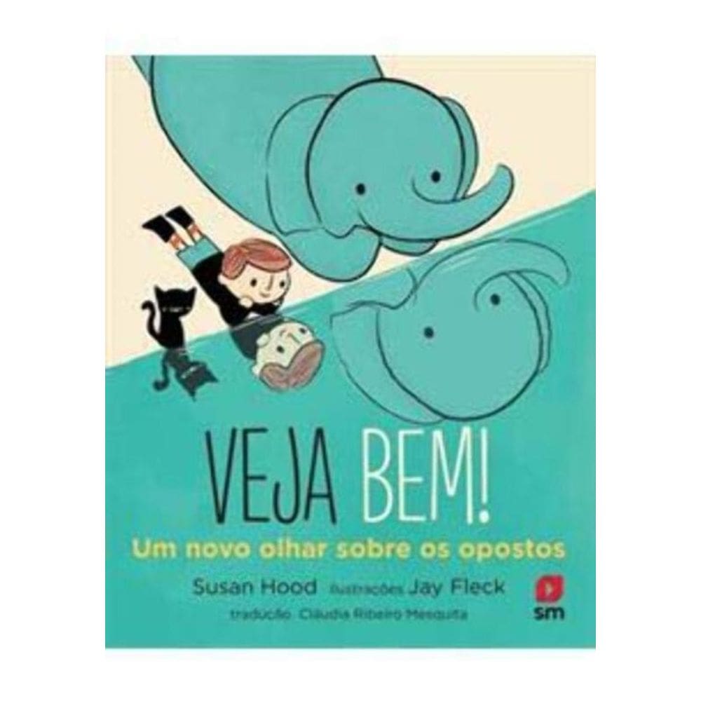 Veja Bem! Um Novo Olhar Sobre os Opostos