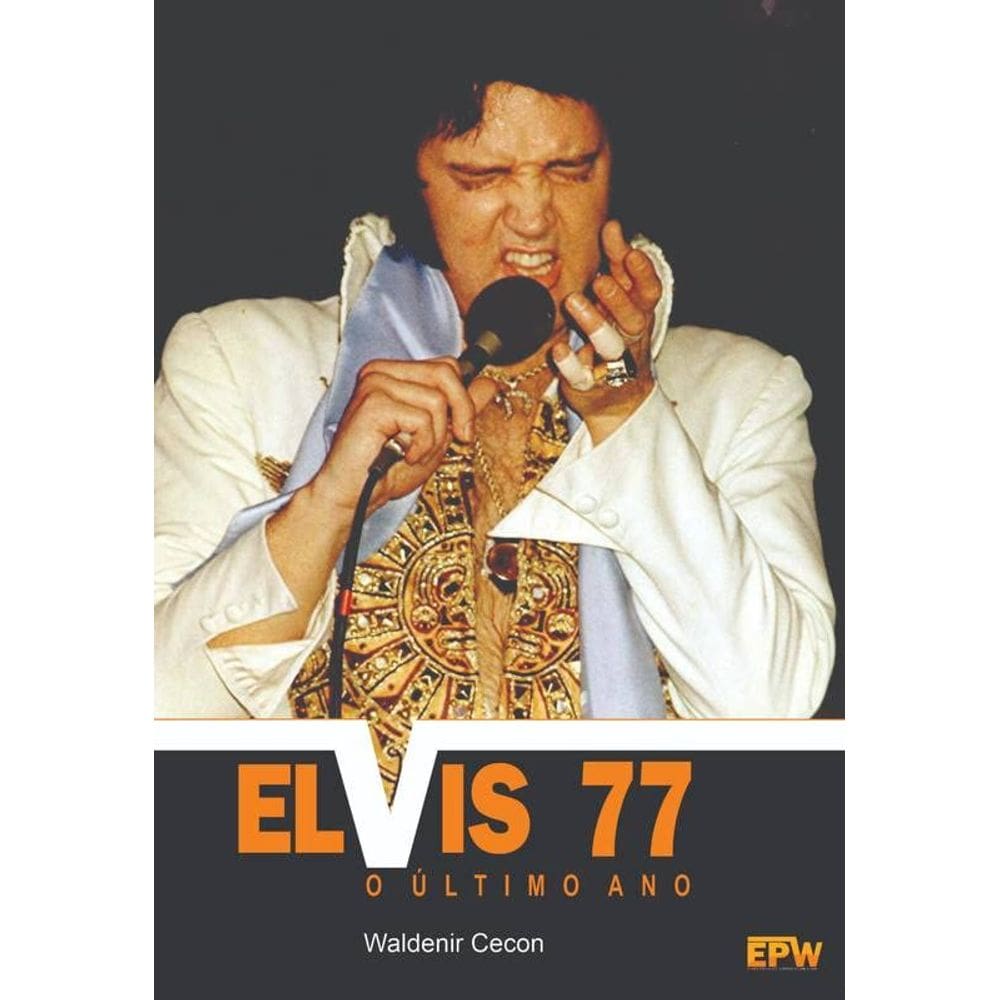 Livro Elvis 77: O Último Ano (Lacrado)