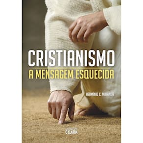 Livro Cristianismo: A Mensagem Esquecida Nova Edição (Lacrado)