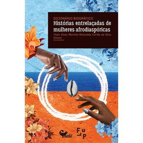 Dicionário Biográfico - Histórias Entrelaçadas de Mulheres Afrodiaspóricas