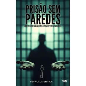 Prisão sem Paredes: Uma Jornada para a Liberdade da Dependência Química