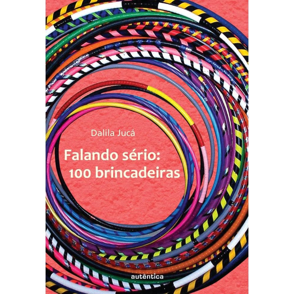 Falando sério - 100 brincadeiras