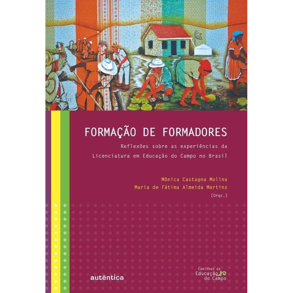 Formação de formadores: Reflexões sobre as experiências da Licenciatura em Educação do Campo no Brasil