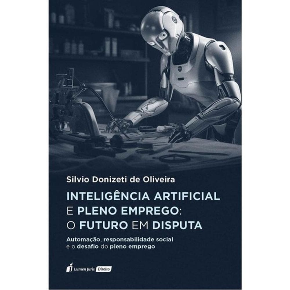 Inteligência Artificial E Pleno Emprego - O Futuro Em Disputa - 2025