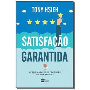 Livro Satisfação Garantida - Aprenda A Fazer Da Felicidade