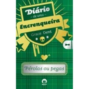 Diário de uma encrenqueira: pérolas ou pegas (Vol. 2)