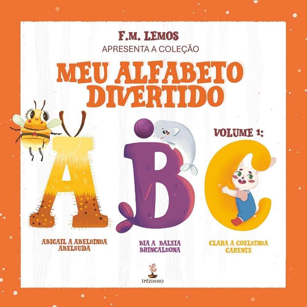 Meu alfabeto divertido (Volume I: ABC)