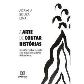 A Arte de Contar Hist rias: Um olhar sobre o conto e os novos contadores de hist rias