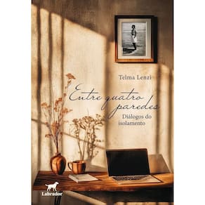 Entre Quatro Paredes -Diálogos Do Isolamento