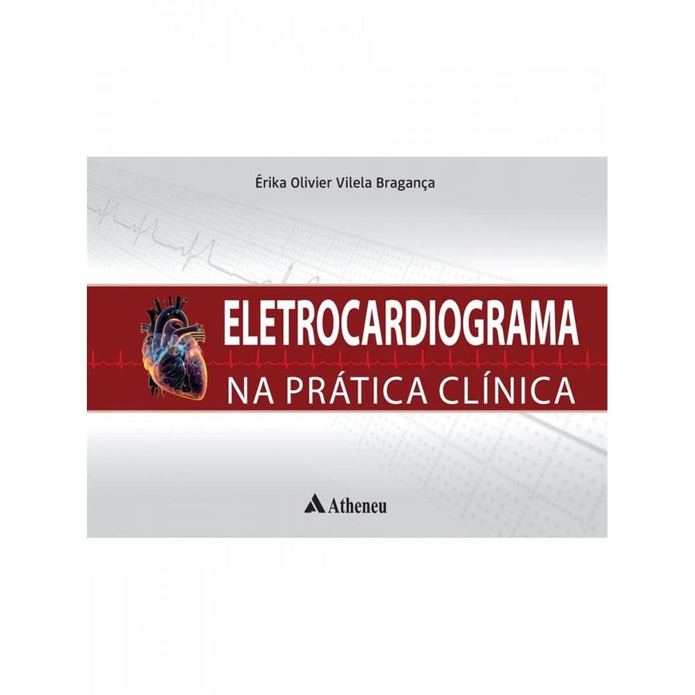 Eletrocardiograma Na Pratica Clinica