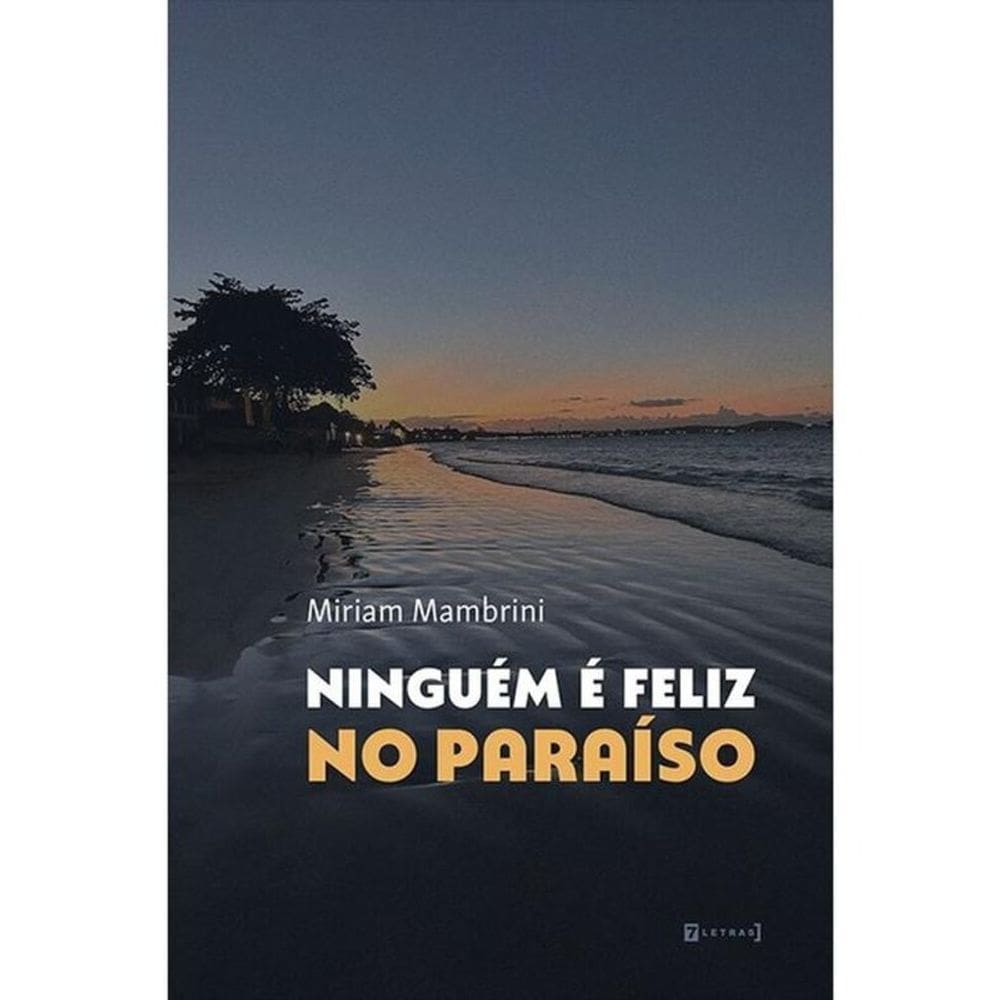 Ninguém É Feliz No Paraíso