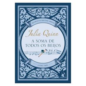 A Soma De Todos Os Beijos (Quarteto Smythe-Smith - Livro 3) - Vol. 3