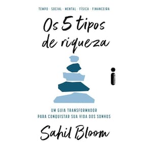 Os 5 tipos de riqueza: Um guia transformador para conquistar sua vida dos sonhos
