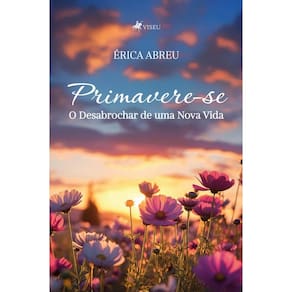 Primavere-se: O Desabrochar de uma Nova Vida
