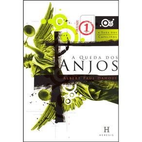 A Queda Dos Anjos - Vol. I (Saga dos Capelinos Série I)