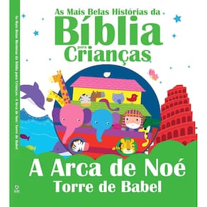 Mais Belas Historias da Biblia para Criancas, As- a Arca de Noe e Torre de