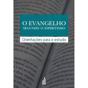 O Evangelho Segundo o Espiritismo: Orientações Para o Estudo