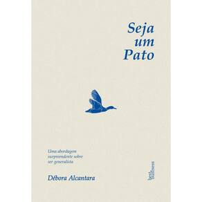 Seja um pato: Uma abordagem surpreendente sobre ser generalista