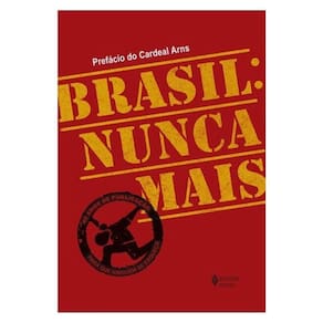 Brasil: Nunca Mais - Ed. Comemorativa 40 Anos
