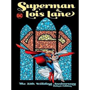 Superman E Lois Lane : Aniversario De 25 Anos De Casamento - Edicao Especial (Dc Deluxe)