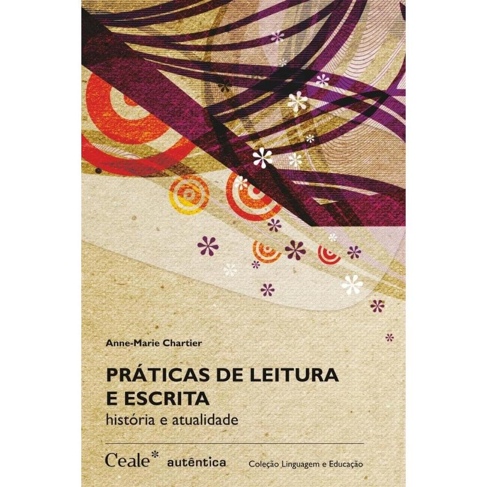 Práticas de Leitura e Escrita - história e atualidade