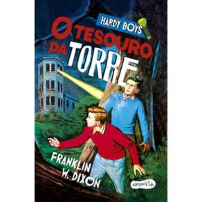 Hardy Boys: O tesouro da torre Nova edição do clássico infantojuvenil de mistério protagonizado pe